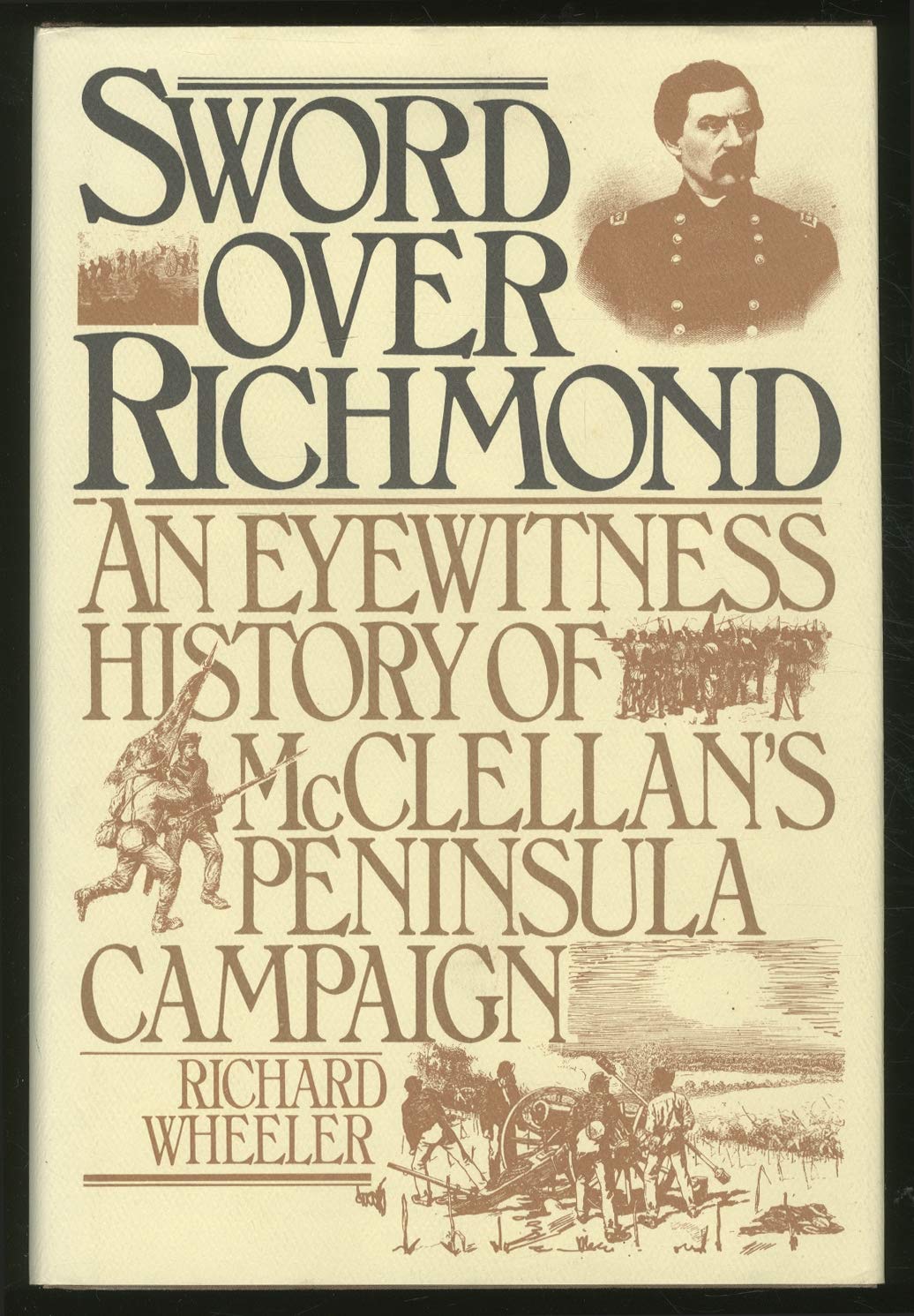 Sword over Richmond: An Eyewitness History of McClellan's Peninsula Campaign (Hardcover)