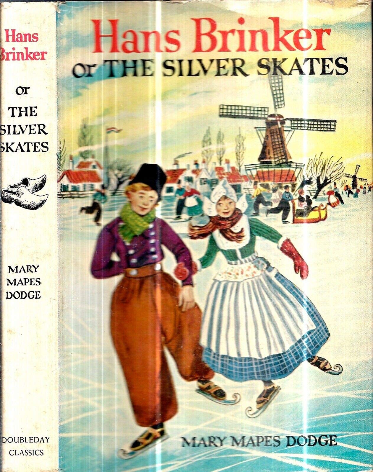 1954 HANS BRINKER OR THE SILVER SKATES HOLLAND CLASSIC MARY MAPES DODGE WITH DJ [Hardcover] MARY MAPES DODGE