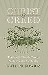 Book cover for Christ & Creed: The Early Church Creeds & their Value for Today