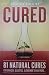 Cured 81 Natural Cures For Cancer, Diabetes, Alzheimer's and more