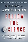 Book cover for Follow the Science: How Big Pharma Misleads, Obscures, and Prevails