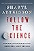 Follow the Science: How Big Pharma Misleads, Obscures, and Prevails