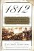 1812 by Walter R. Borneman (2004-10-05)
