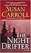 By Susan Carroll The Night Drifter by Susan Carroll