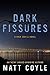 Dark Fissures: A Rick Cahill Novel (Rick Cahill Thrillers) by Matt Coyle (2016-12-06)