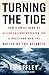 Turning the Tide: How a Small Band of Allied Sailors Defeated the U-boats and Won the Battle of the Atlantic by Ed Offley (2011-04-26)