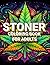 Stoner coloring book by H Rose