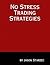 No Stress Trading Strategies