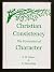 Christian Consistency / The Formation of Character