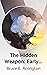 The Hidden Weapon: Early Le...