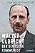 Walter Ulbricht: Der deutsche Kommunist