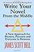 [(Write Your Novel from the Middle: A New Approach for Plotters, Pantsers and Everyone in Between)] [Author: James Scott Bell] published on (March, 2014)