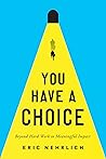You Have A Choice...
