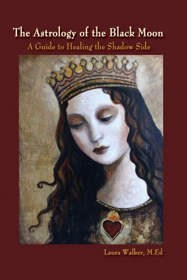 The Astrology of the Black Moon: A Guide to Healing the Shadow Side (Paperback)