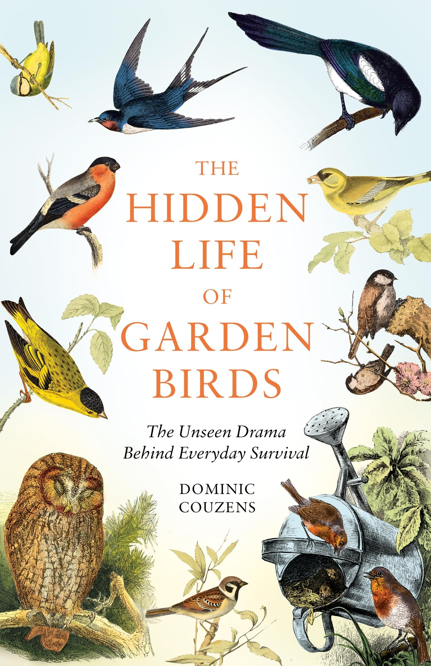The Hidden Life of Garden Birds: The unseen drama behind everyday survival (Kindle Edition)