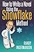 How to Write a Novel Using the Snowflake Method: Volume 1 (Advanced Fiction Writing) Paperback - July 2014