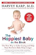 The Happiest Baby on the Block; Fully Revised and Updated Second Edition: The New Way to Calm Crying and Help Your Newborn Baby Sleep Longer