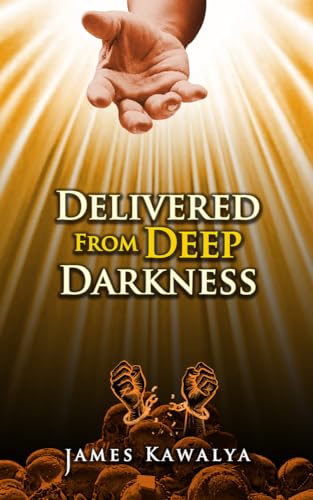 DELIVERED FROM DEEP DARKNESS (Kindle Edition)