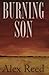 Burning Son by Reed, Alex (2013) Paperback