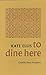To Dine Here (Greville Press Pamphlets)