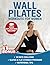 Wall Pilates Workouts for W...