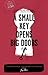 A Small Key Opens Big Doors...