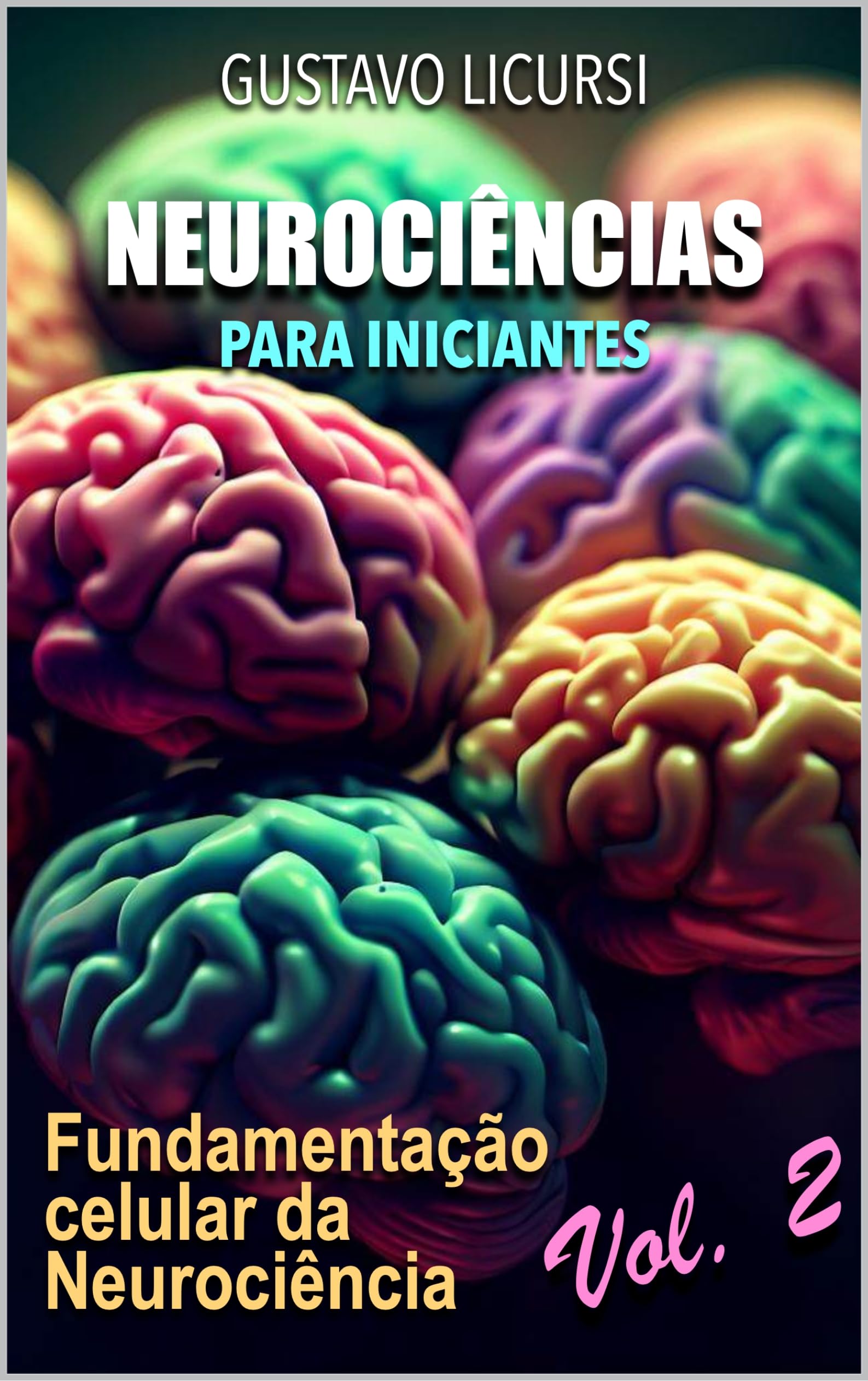 Neurociências para iniciantes: Fundamentação celular da neurociência (Neurociência para iniciantes Livro 2) (Portuguese Edition)
