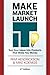 Make Market Launch IT: The Ultimate Product Creation System for Turning Your Ideas Into Income 1st edition by Hendrickson, Pam, Koenigs, Mike (2013) Paperback