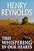 This Whispering in Our Hearts by Henry Reynolds (1-Apr-1998) Paperback
