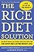 The Rice Diet Solution by Rosati, Kitty Gurkin, Rosati, Robert (2006) Paperback