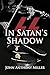 In Satan's Shadow by John Anthony Miller (2016-03-01)