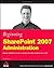Beginning SharePoint 2007 Administration: Windows SharePoint Services 3.0 and Microsoft Office SharePoint Server 2007 by Husman, G?an published by John Wiley & Sons (2007)