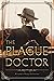 The Plague Doctor: In the H...