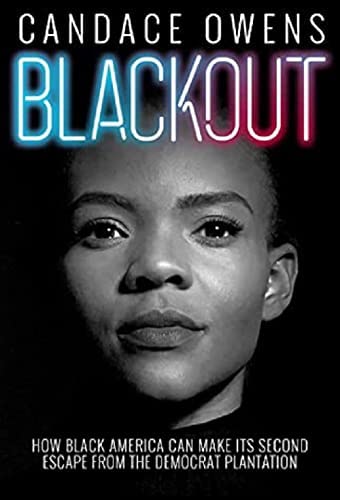 NEW-Blackout: How Black America Can Make Its Second Escape from the Democrat Plantation