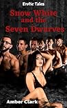 Snow White: A short, explicit, dwarf gangbang, erotic fairytale (Erotic Tales) Book cover for Snow White: A short, explicit, dwarf gangbang, erotic fairytale (Erotic Tales)