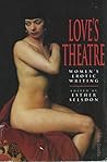 Love's Theatre: Women's Erotic Writing