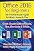 Office 2016 for Beginners: The Premiere User Guide for Work, Home & Play.: Cheat Sheets Edition: Hacks, Tips, Shortcuts & Tricks. by Ordinary Human (2015-09-28)