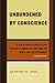 Unburdened by Conscience: A Black People's Collective Account of America's Ante-Bellum South and the Aftermath Revised edition by Neal, Anthony W. (2009) Paperback