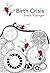 Birth Crisis Paperback – July 26, 2006