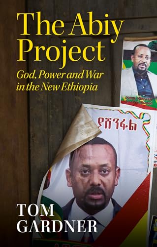 The Abiy Project: God, Power and War in the New Ethiopia (Kindle Edition)