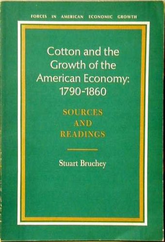 Cotton and the Growth of the American Economy: 1790-1860: Sources and Readings (Hardcover)