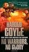 No Warriors, No Glory by Harold Coyle (2010-05-25)