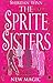 The Sprite Sisters Book 5: ...