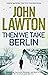Then We Take Berlin by John Lawton (7-Aug-2014) Paperback