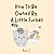 How To Be Owned By A Little...