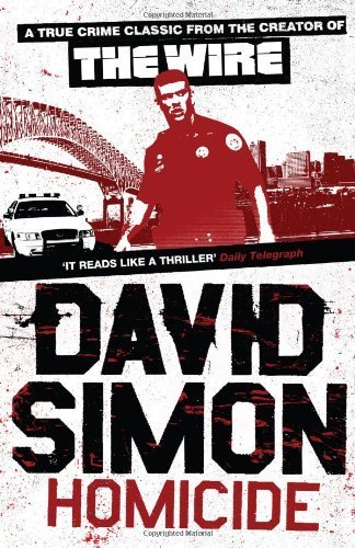 Homicide: A Year On The Killing Streets by David Simon