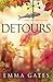 Detours by Emma Gates (2014-03-04)
