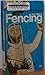 All About Fencing: An Introduction to the Foil.