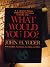 If a Violent Person Threateded to Harm a Loved One...WHAT WOU... by John H. Yoder