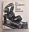 The Sculpture of Henri Matisse